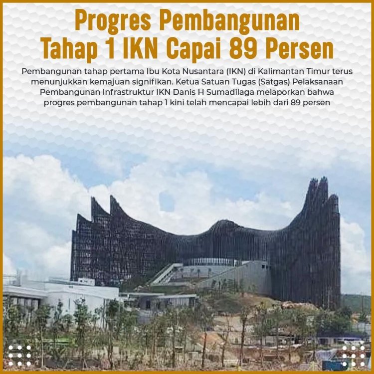 Pembangunan IKN Tahap 1 Tunjukkan Kemajuan 89 Persen