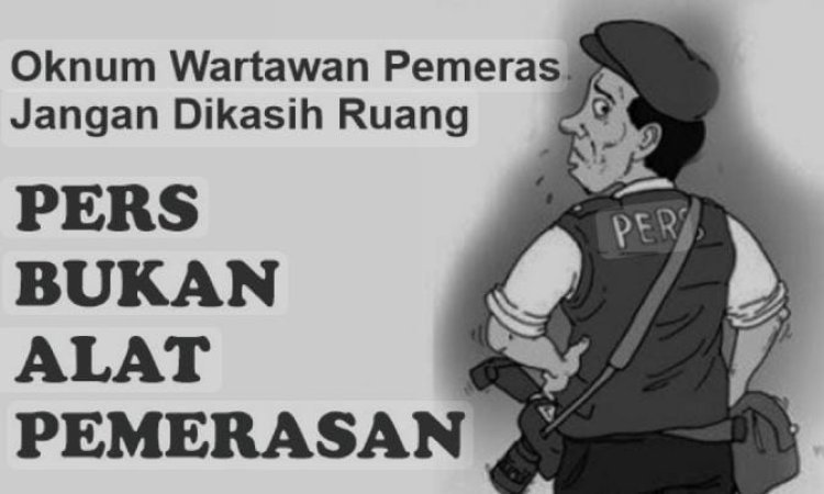Jurnalisme atau Alat Pemerasan? Saatnya Profesi Wartawan Dibersihkan