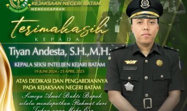 Terima Kasih, Pak Tiyan: Dedikasi Tanpa Batas untuk Kejari Batam