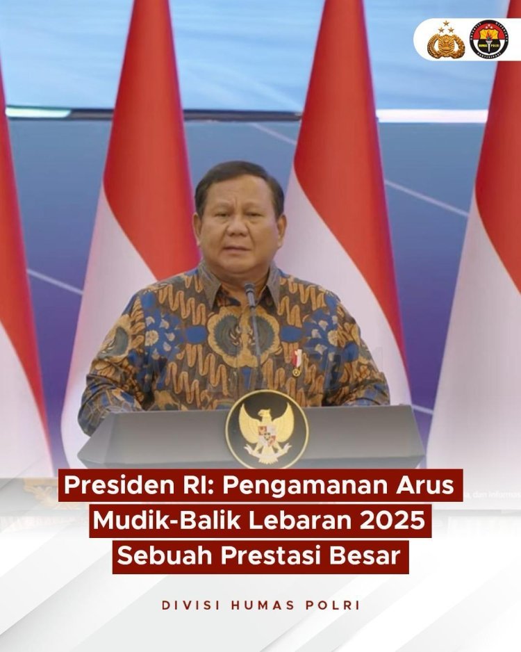 Presiden Prabowo: Pengamanan Mudik Lebaran 2025 Merupakan Prestasi Besar