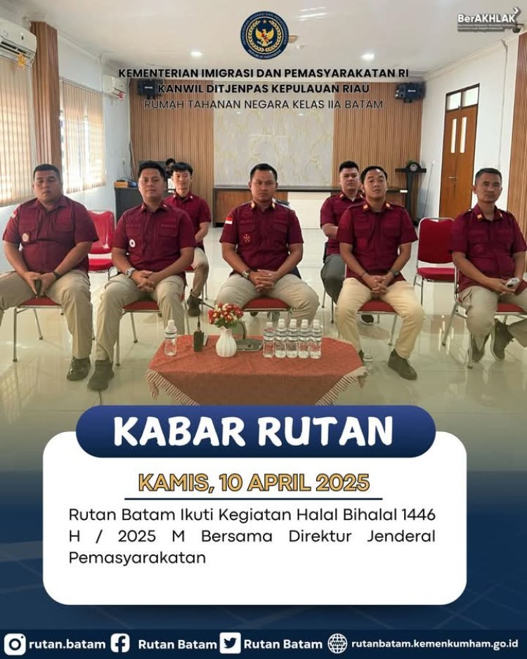 Rutan Batam Hadiri Halal Bihalal Nasional: Momentum Perkuat Sinergi