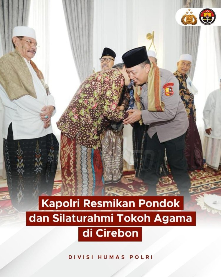 Kapolri Resmikan Pondok Pesantren dan Pererat Silaturahmi Tokoh Agama di Cirebon