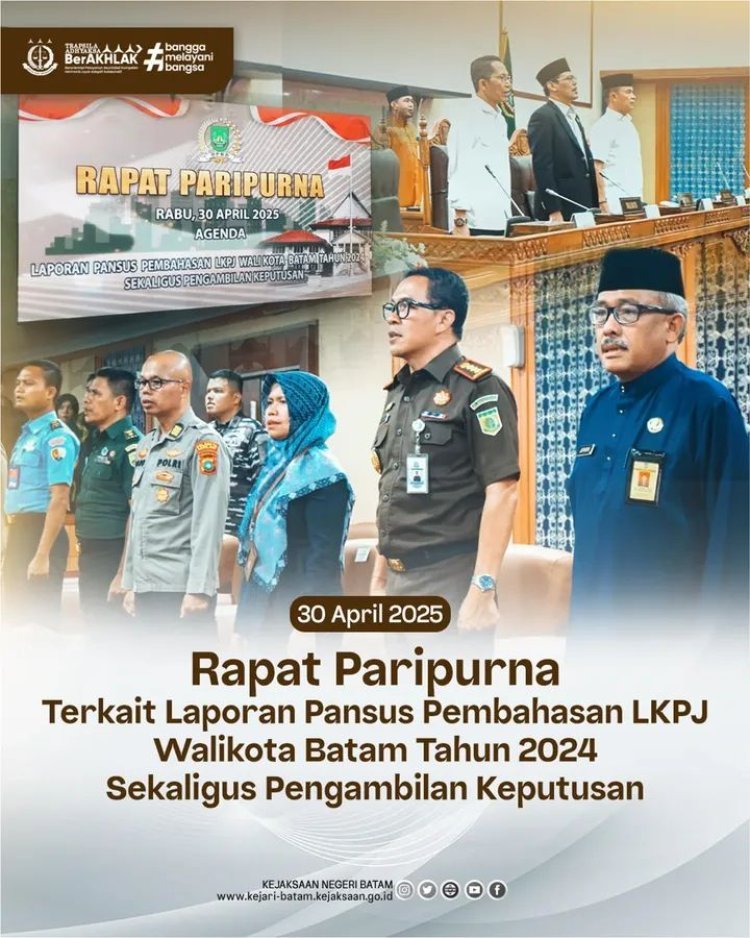 KEJARI BATAM PERKUAT SINERGI DUKUNG TRANSPARANSI PEMERINTAHAN DI RAPAT PARIPURNA DPRD