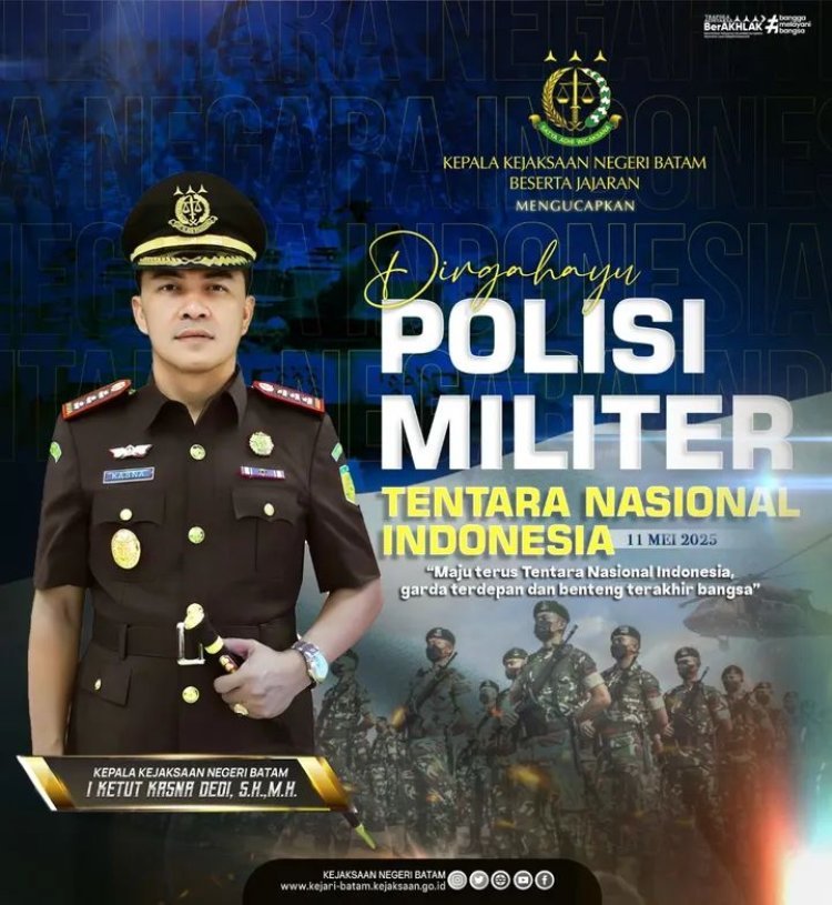 Kejari Batam: Selamat HUT ke-79 Polisi Militer TNI, Terus Jadi Garda Terdepan