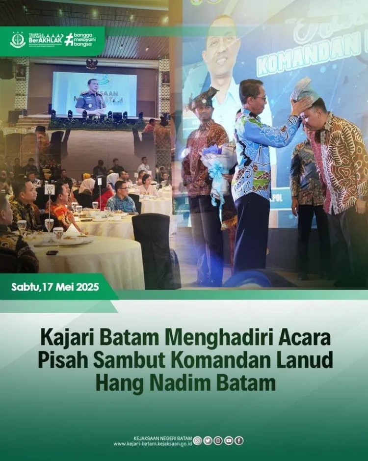 Kajari Batam Hadiri Pisah Sambut Komandan Lanud Hang Nadim