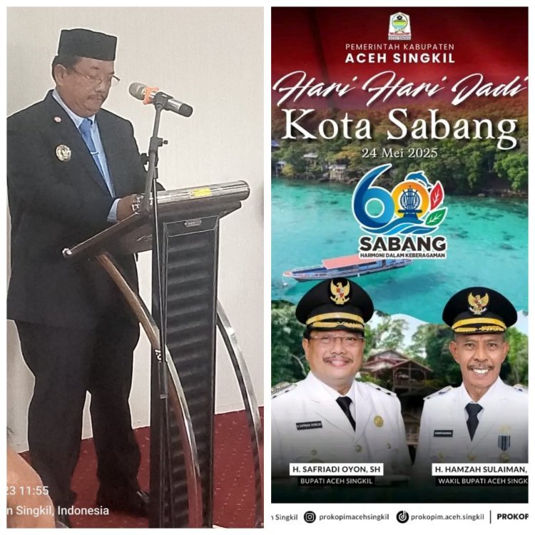 Pemerintah Kabupaten Aceh Singkil Ucapkan Selamat Hari Jadi ke-60 Kota Sabang: Harapan untuk Kemajuan Bersama Antar Daerah di Aceh