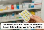 Kemenkes Pastikan Ketersediaan Obat Aman Jelang Libur Akhir Tahun