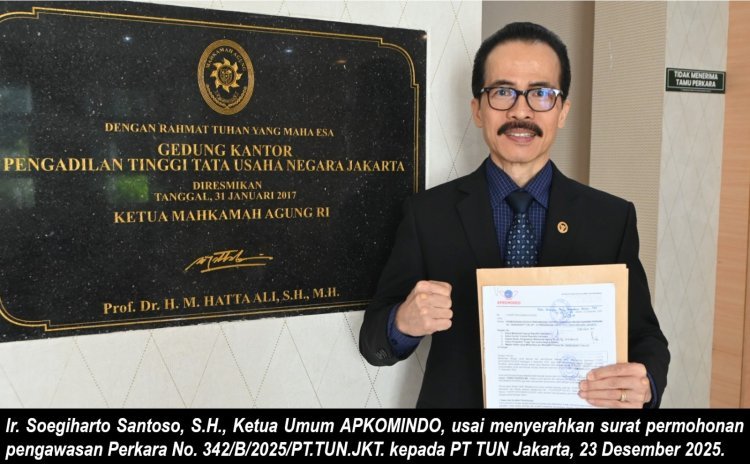 Soegiharto Santoso Perkuat Laporan dan Mohon Pengawasan Perkara No. 342/B/2025/PT.TUN.JKT., ke MA, KY, dan Bawas