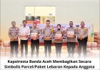 Kapolresta Banda Aceh Bagikan Paket Lebaran untuk Anggota, Wujud Apresiasi dan Kebersamaan