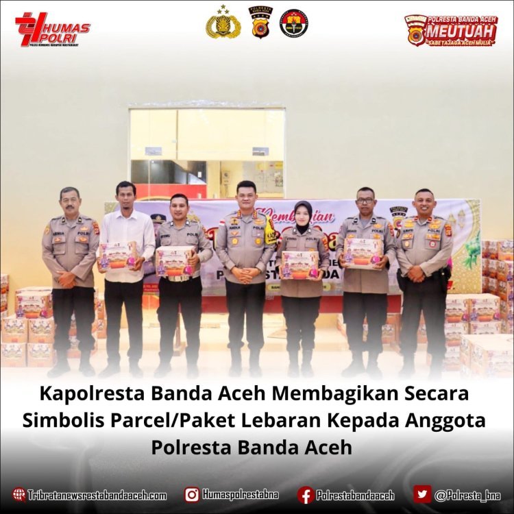 Kapolresta Banda Aceh Bagikan Paket Lebaran untuk Anggota, Wujud Apresiasi dan Kebersamaan