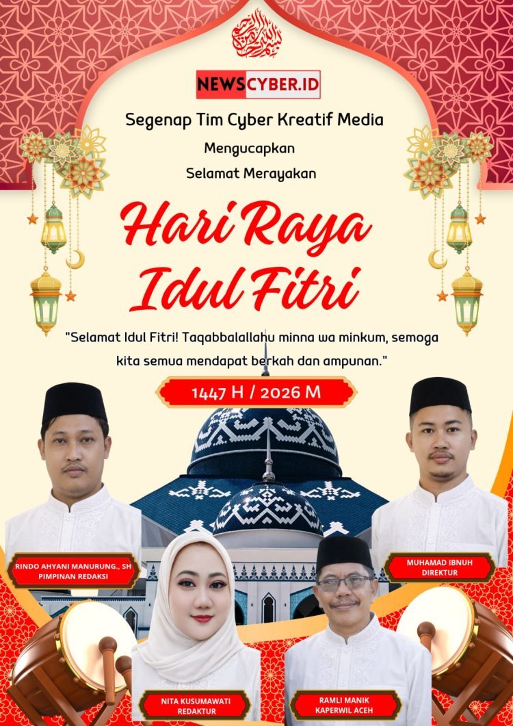 Jajaran Media Newscyber Sampaikan Ucapan Selamat Idul Fitri 1447 H, Buka Diri untuk Kritik dan Saran