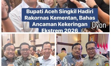 Bupati Aceh Singkil Hadiri Rakornas Kementan, Bahas Ancaman Kekeringan Ekstrem 2026