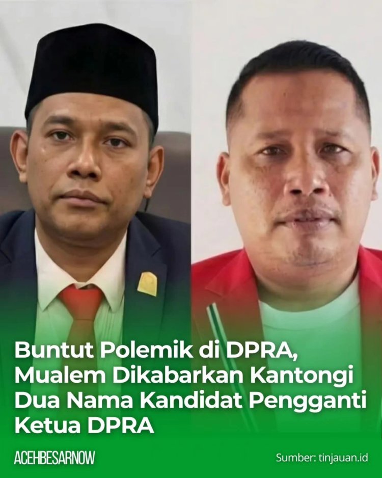 Dinamika DPRA Memanas, Mualem Kantongi Dua Nama Calon Ketua Baru