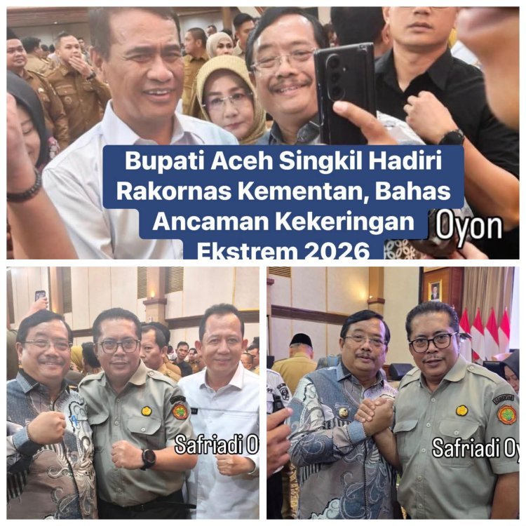 Bupati Aceh Singkil Hadiri Rakornas Kementan, Bahas Ancaman Kekeringan Ekstrem 2026