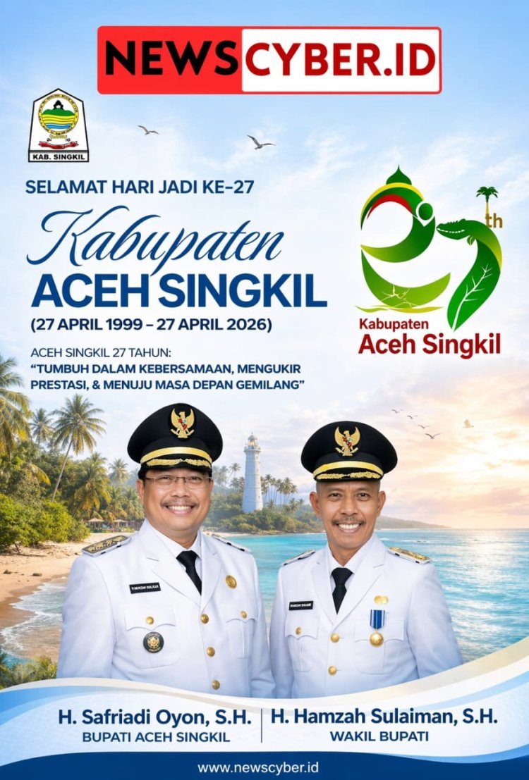 Selamat Hari Jadi ke-27 Kabupaten Aceh Singkil: Tumbuh Bersama, Mengukir Prestasi