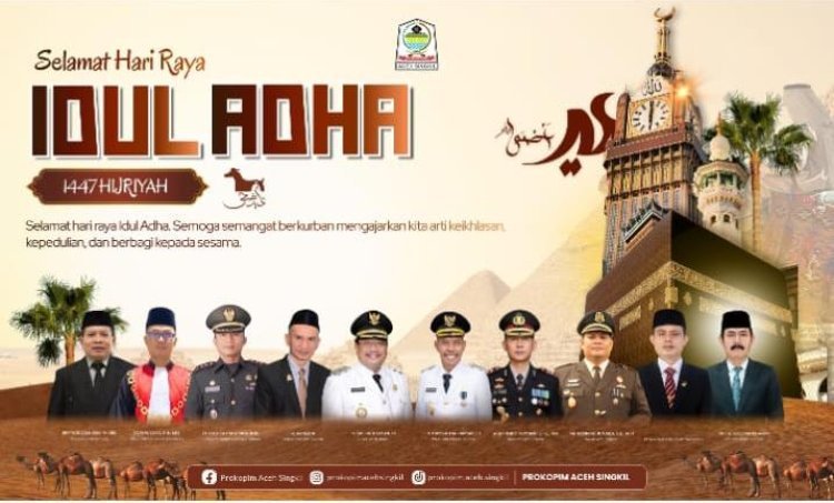 Bupati Aceh Singkil dan Forkopimda Ucapkan Selamat Menyambut Idul Adha 1447 Hijriah