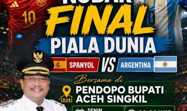 Bupati Aceh Singkil Ajak Warga Meriahkan Nobar Final Piala Dunia 2026 Argentina vs Spanyol