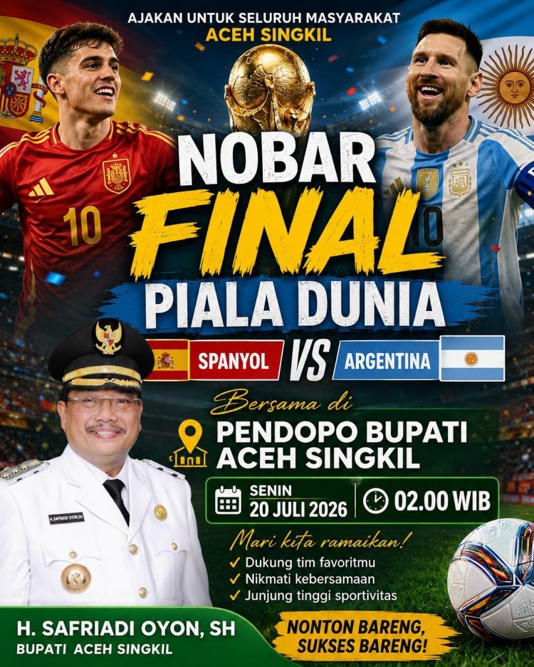 Bupati Aceh Singkil Ajak Warga Meriahkan Nobar Final Piala Dunia 2026 Argentina vs Spanyol