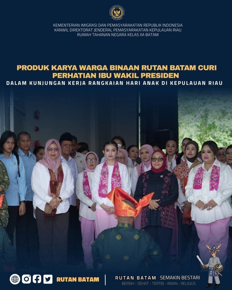 Produk Karya Warga Binaan Rutan Batam Curi Perhatian Ibu Wakil Presiden Saat Kunjungan Kerja di Kepri