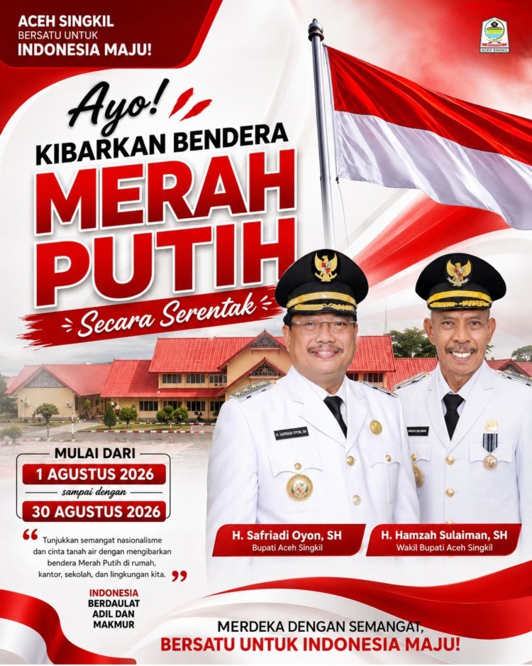Bupati Aceh Singkil Ajak Masyarakat Kibarkan Bendera Merah Putih Selama Agustus 2026 Sambut HUT ke-81 RI